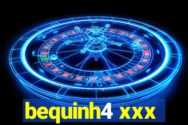 bequinh4 xxx